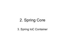 2. Java Spring Core 3. Spring IoC Container