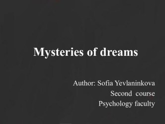 Mysteries of dreams