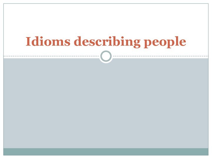 Idioms describing people