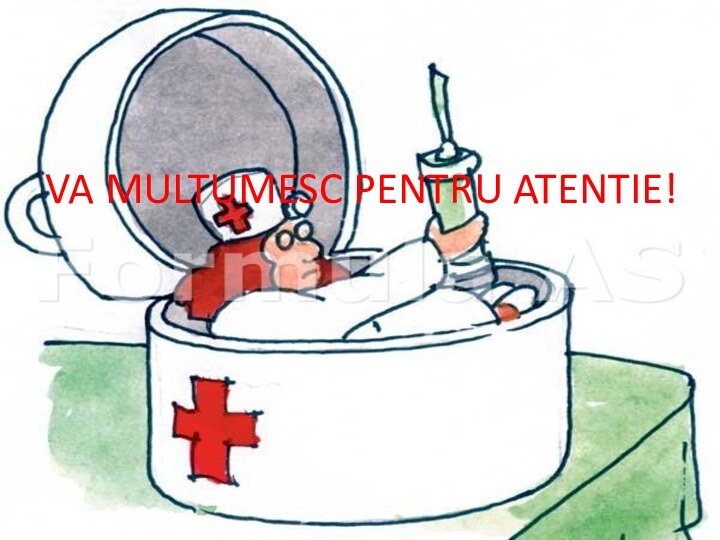 VA MULTUMESC PENTRU ATENTIE!