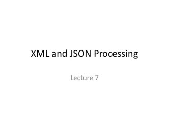 XML and JSON Processing