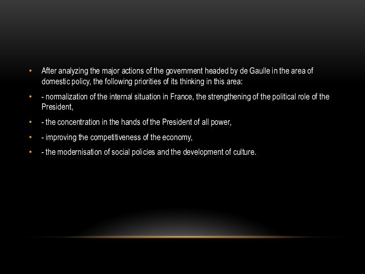 After analyzing the major actions of the government headed by de Gaulle