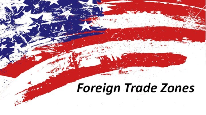 Foreign Trade Zones