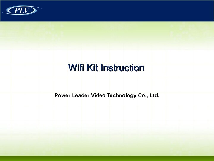 Wifi Kit InstructionPower Leader Video Technology Co., Ltd.