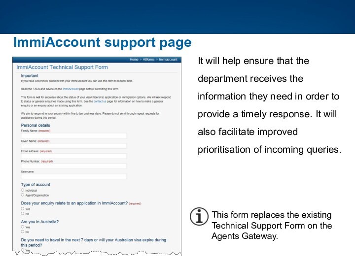 ImmiAccount support pageIt will help ensure that the department receives the information