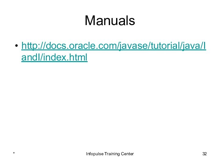 Manualshttp://docs.oracle.com/javase/tutorial/java/IandI/index.html*Infopulse Training Center