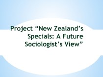 Project “New Zealand’s Specials: A Future Sociologist’s View”