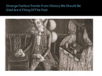 Strange fashion trends from history