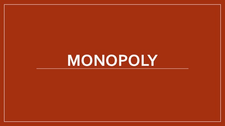 MONOPOLY