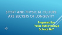 Sport and physical culture are secrets of longevity