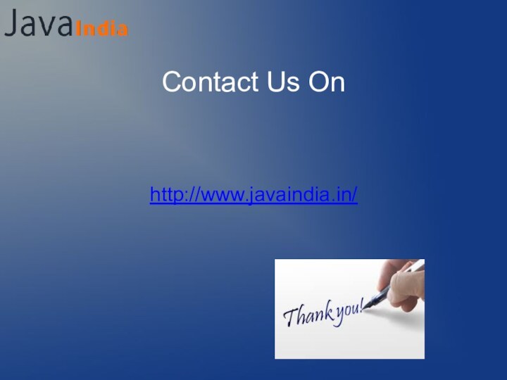 Contact Us On http://www.javaindia.in/