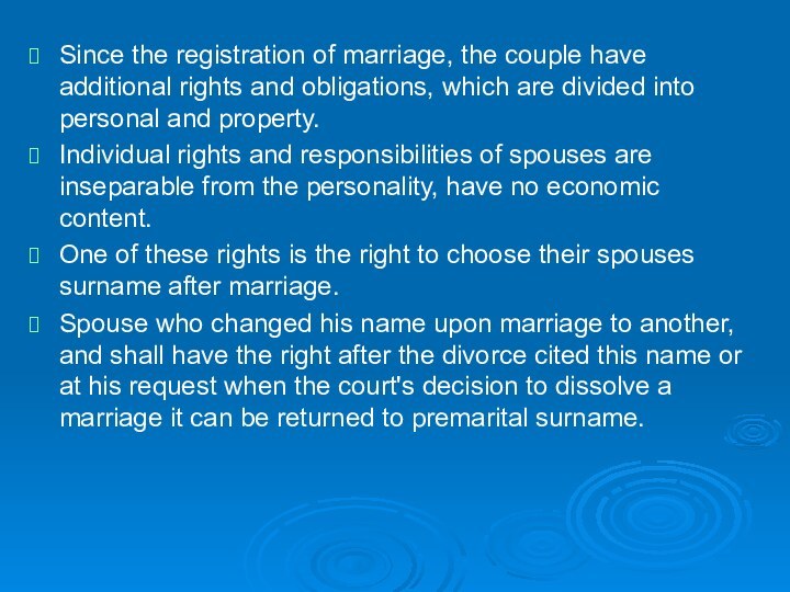 Since the registration of marriage, the couple have additional rights and obligations,