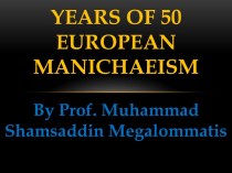 50 Years of European Manichaeism