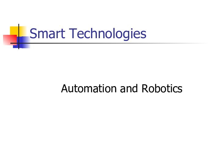 Smart TechnologiesAutomation and Robotics