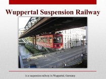 Is a suspension railway in Wuppertal, Germany