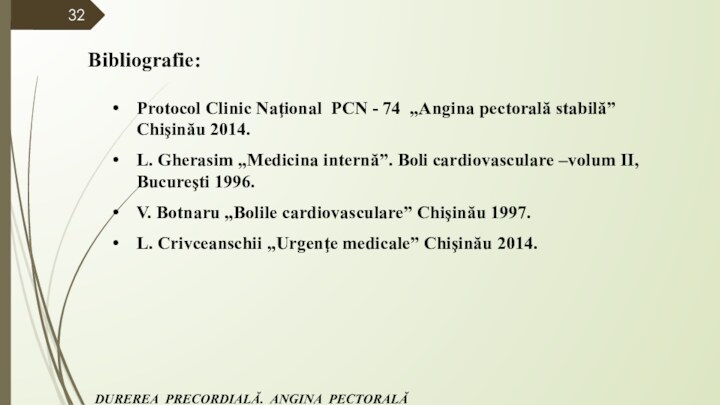 Protocol Clinic Naţional PCN - 74 „Angina pectorală stabilă” Chişinău 2014.L. Gherasim