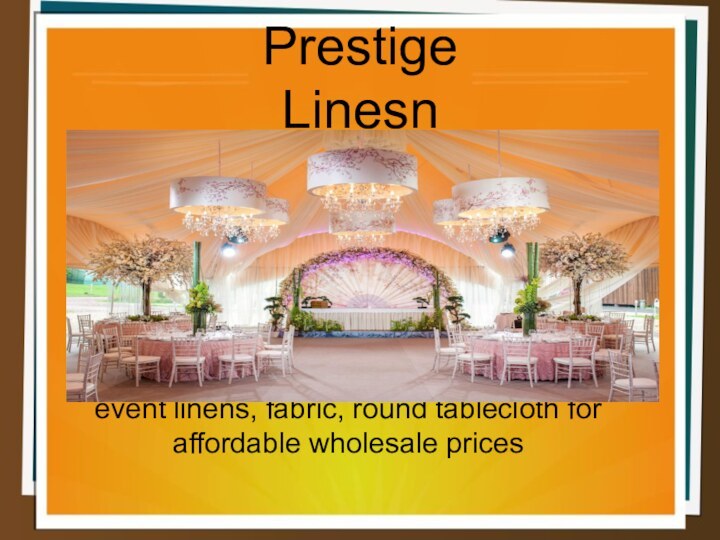 Prestige Linesn       We sell all the