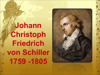 Johann Christoph Friedrichvon Schiller 1759-1805