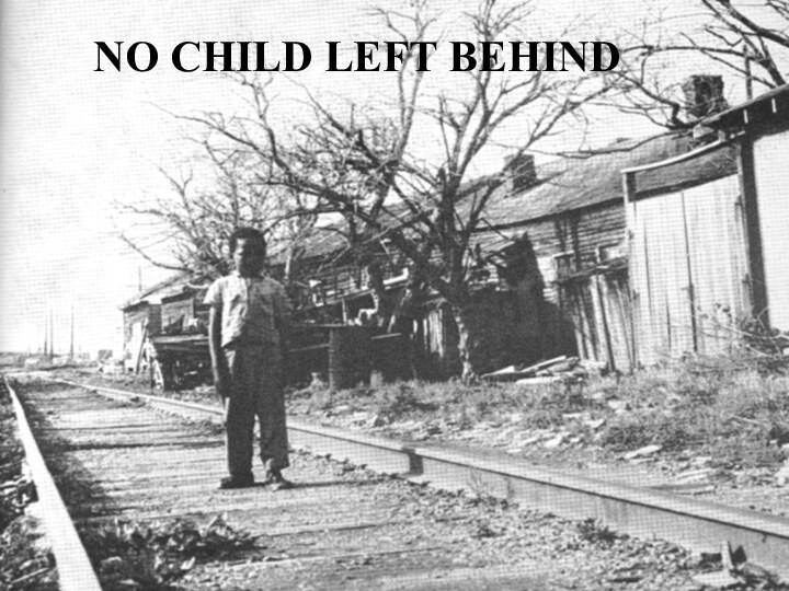 NO CHILD LEFT BEHIND