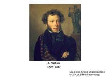 A. Pushkin 1799 - 1837