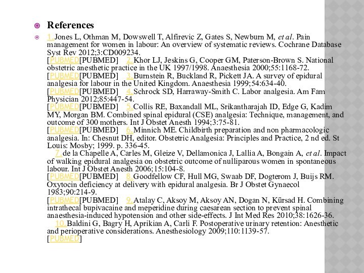 References 1.Jones L, Othman M, Dowswell T, Alfirevic Z, Gates S, Newburn M,