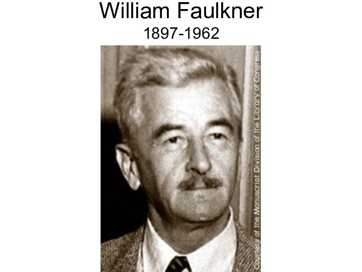 William Faulkner 1897-1962