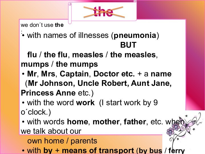 the we don´t use the : with names of illnesses (pneumonia)