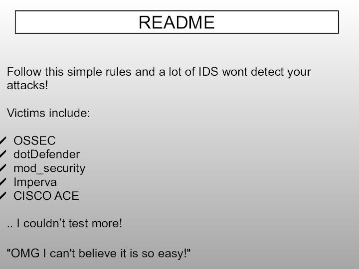 Follow this simple rules and a lot of IDS wont detect your