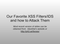 Our Favorite XSS Filters/IDS and how to Attack Them