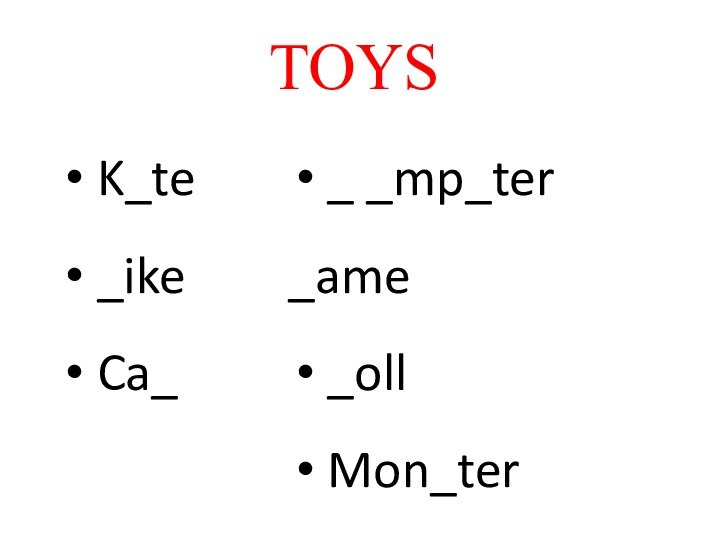 K_te _ike Ca_ _ _mp_ter  _ame _oll Mon_terTOYS