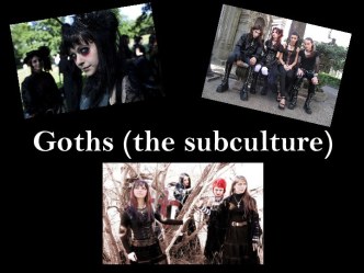 Goths (the subculture)