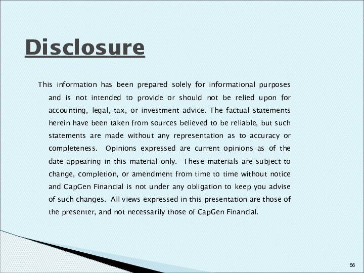 DisclosureThis information has been prepared solely for informational purposes and is not