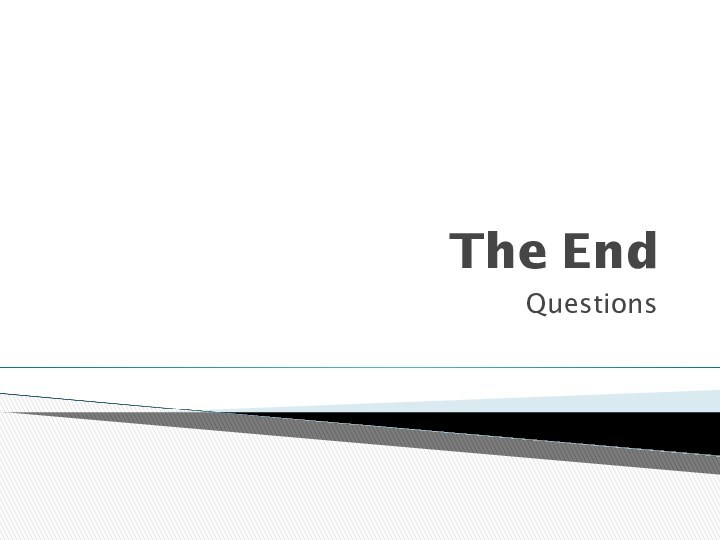 The EndQuestions