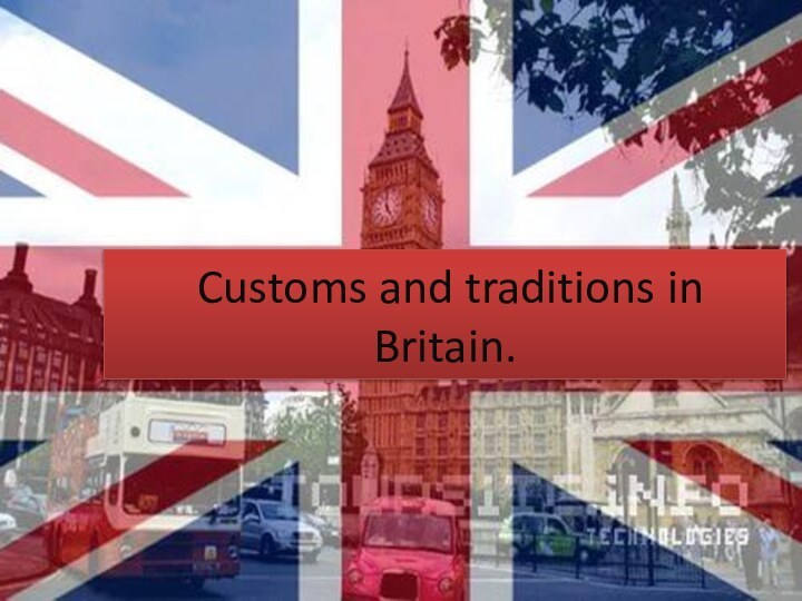 Customs and traditions in Britain.