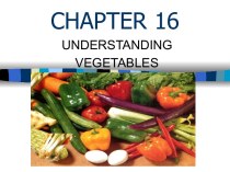 Understanding vegetables. (Chapter 16)