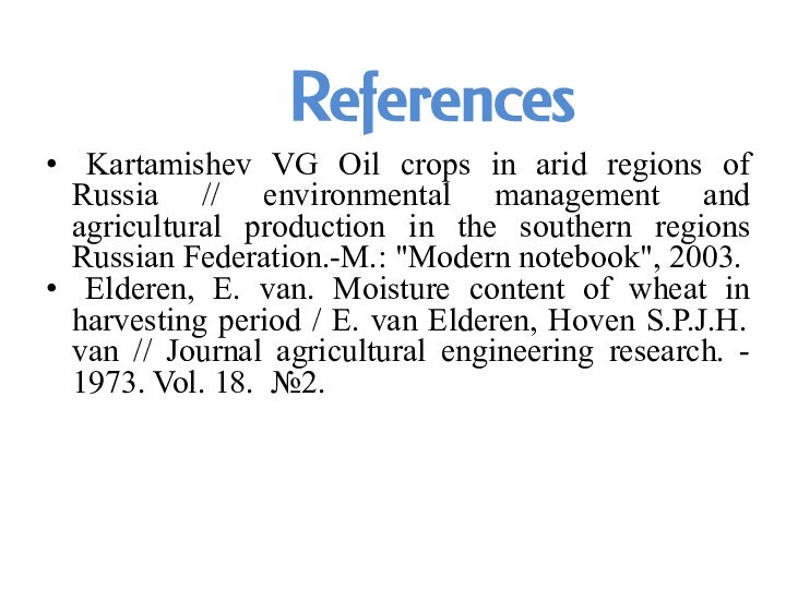 References Kartamishev VG Oil crops in arid regions of Russia // environmental