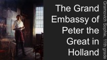 The Grand Embassy of Peter the Great in Holland