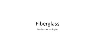 Fiberglass. Modern technologies