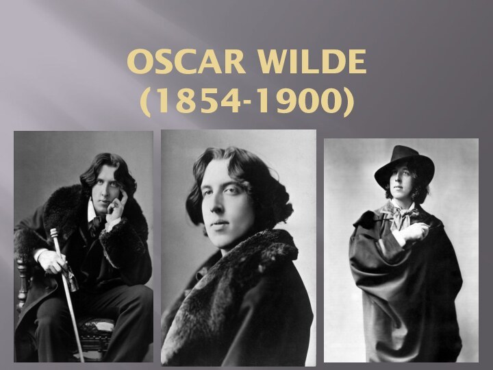 OSCAR WILDE (1854-1900)