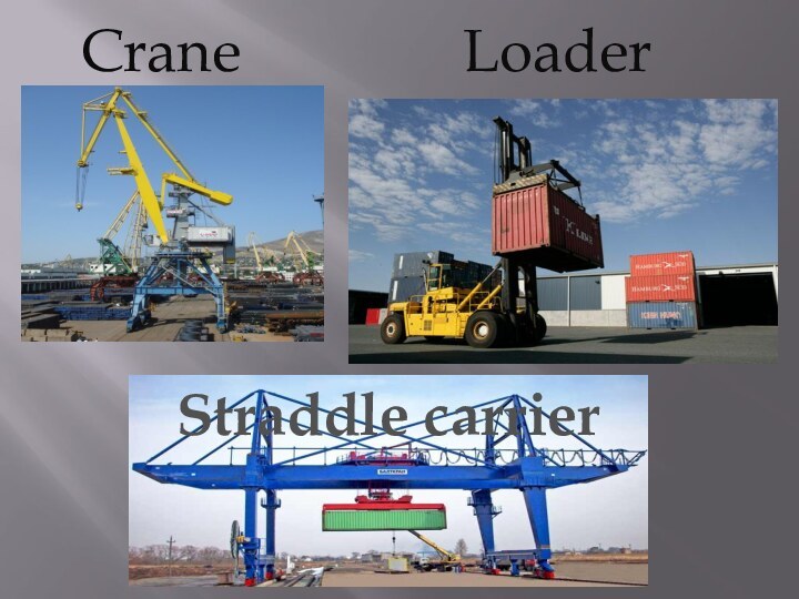 CraneLoaderStraddle carrier
