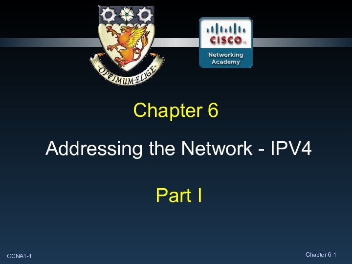 Chapter 6Addressing the Network - IPV4  Part I