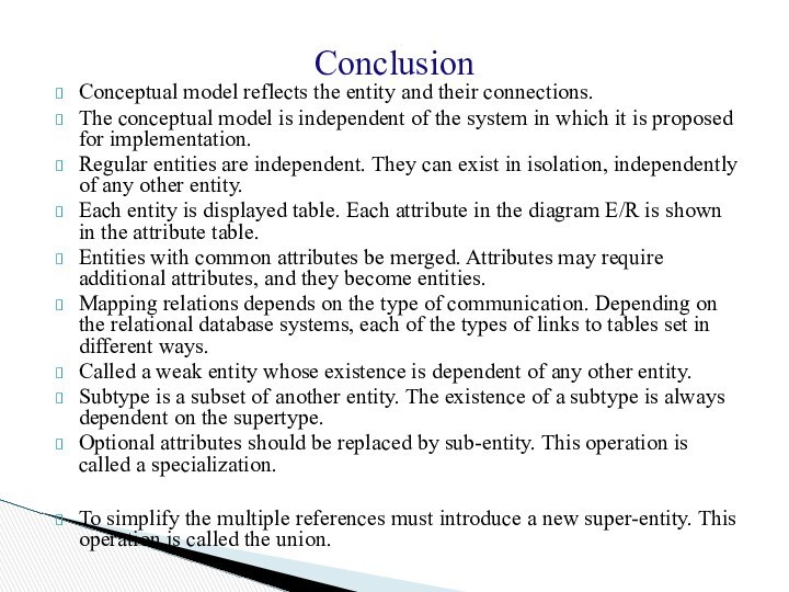 Сonclusion Conceptual model reflects the entity and their connections. The conceptual model