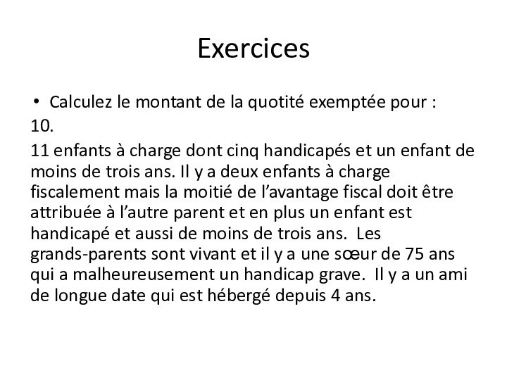 ExercicesCalculez le montant de la quotité exemptée pour :10.11 enfants à charge