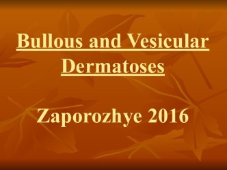 Bullous and vesicular dermatoses