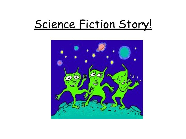 Science Fiction Story!