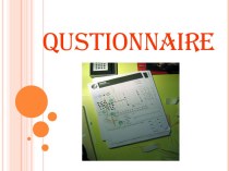 Questionnaire. Characteristics of a good questionnaire