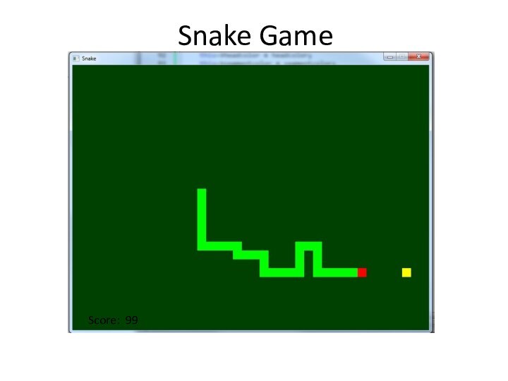 Snake Game Score: 99