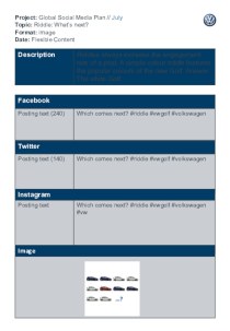 Project: Global Social Media Plan // July Topic: Riddle: What’s next? Format: image Date: Flexible Content