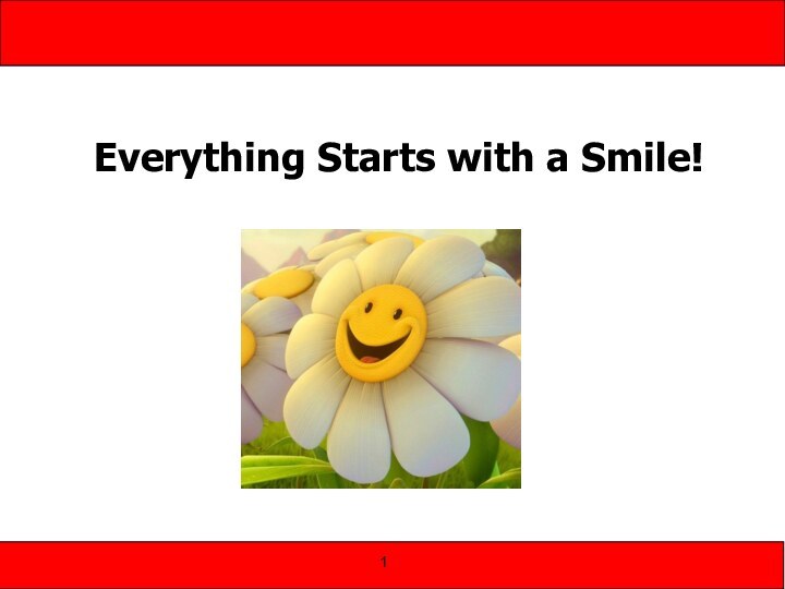 Everything Starts with a Smile!