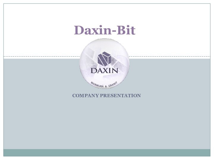 COMPANY PRESENTATIONDaxin-Bit